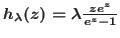$h_\lambda(z)=\lambda \frac{z e^{z}}{e^{z}-1}$