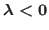 $\lambda<0$