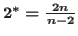 $2^*=\frac{2n}{n-2}$