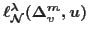 $\ell _{\mathcal{N}}^{\lambda }(\Delta _{v}^{m},u)$