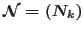 $\mathcal{N}=\left( N_{k}\right) $