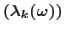 $(\lambda_k(\omega))$