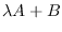 $\lambda A+B$