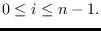 $0 \leq i \leq n-1.$
