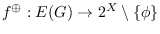 $f^{\oplus} :E(G) \rightarrow 2^{X}\setminus \{\phi\}$