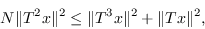\begin{displaymath}N\Vert T^{2}x\Vert^{2} \leq \Vert T^3 x\Vert^{2}+ \Vert Tx\Vert^{2},\end{displaymath}