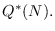 $Q^*(N).$