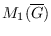 $M_{1}(\overline{G})$
