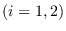 $(i=1,2)$