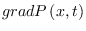 $gradP\left( x,t \right)$