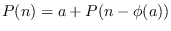 $P(n)=a+P(n-\phi(a)) $