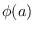 $\phi(a)$