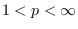 $1 < p < \infty$