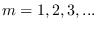 $m=1,2,3,...$
