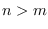 $n > m$