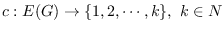 $c:E(G)\rightarrow\{1,2,\cdots,k\},\,\,k\in N $