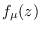 $f_{\mu}(z)$