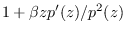 $1+\beta zp'(z)/p^2(z)$