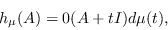 \begin{displaymath}
h_\mu(A)=\bi 0 \8 (A+tI)\mi d\mu(t),
\end{displaymath}